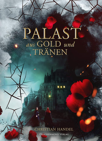 Das Cover zeigt eine Burg auf einem Felsen. Vor der Burg stehen zwei Frauen in altertümlichen Kleidern. Der Titel steht in goldenen Buchstaben im oberen Bildbereich. Umrandet ist das Cover von schwarzen Dornen, grauen Wolken und roten Blumen.